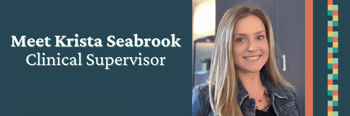 Meet Krista Seabrook, Clinical Supervisor
